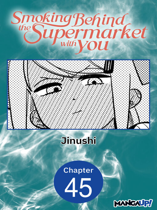 Title details for Smoking Behind the Supermarket with You, Chapter 45 by Jinushi - Available